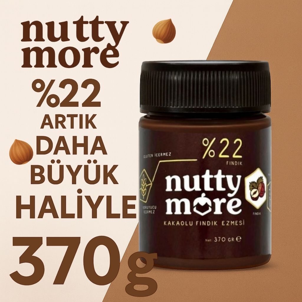 Nutty More %22 Artık 370 g Büyük Boy İle Sizlerle! Daha Fazla Lezzet, Daha Uzun Keyif