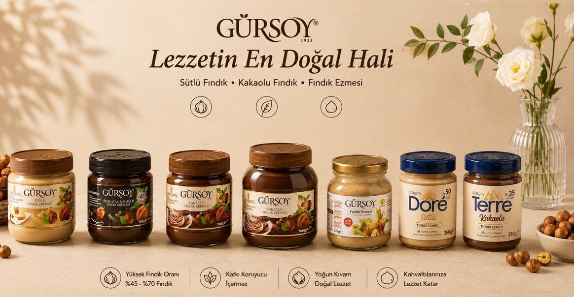 Gürsoy Fındık Ezmeleri ve Fındık Kremaları ile Her Ana Lezzet Katın