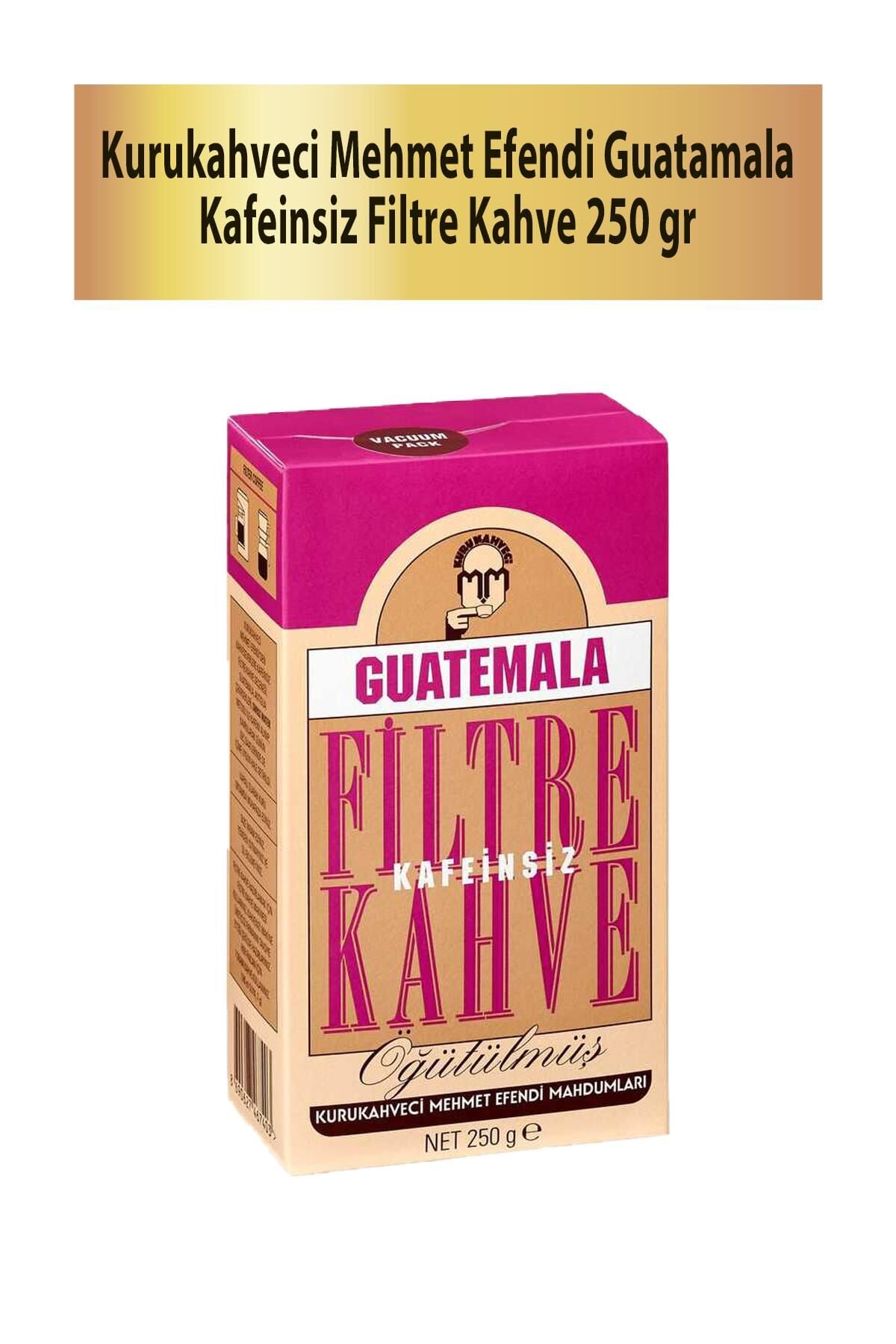 Mehmet Efendi GUATEMALA KAFEİNSİZ Kahve 250 GR