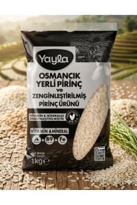 Yayla Türkiye'de Bir İlk! Osmancık Yerli Pirinç Vitaminli & Mineralli 1 kg